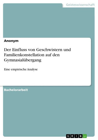 Der Einfluss von Geschwistern und Familienkonstellation auf den Gymnasialübergang