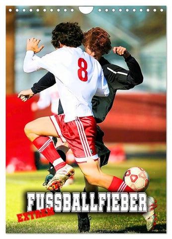 Fußballfieber extrem (Wandkalender 2027 DIN A4 hoch), CALVENDO Monatskalender