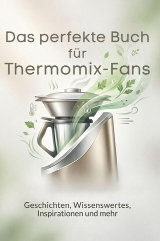 Das perfekte Buch für Thermomix-Fans