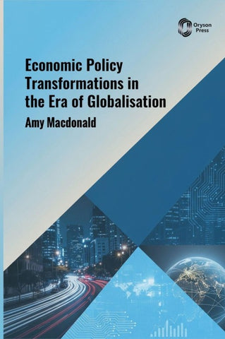Economic Policy Transformations in the Era of Globalisation