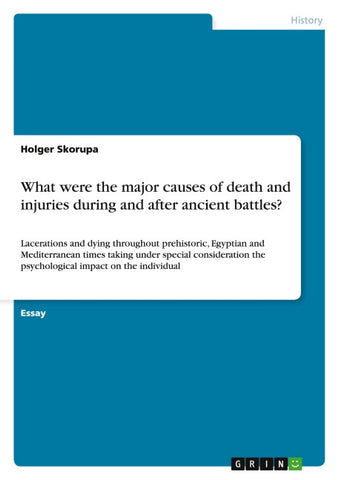 What were the major causes of death and injuries during and after ancient battles?