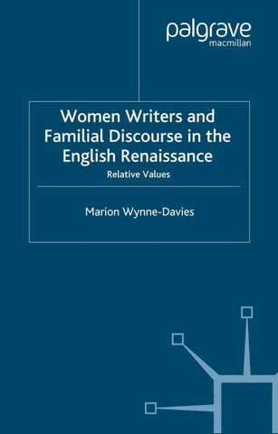 Women Writers and Familial Discourse in the English Renaissance