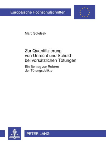 Zur Quantifizierung von Unrecht und Schuld bei vorsätzlichen Tötungen