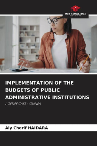 IMPLEMENTATION OF THE BUDGETS OF PUBLIC ADMINISTRATIVE INSTITUTIONS