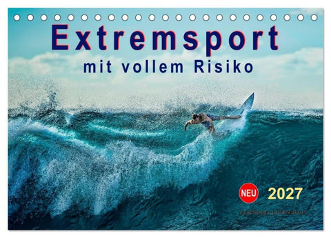 Extremsport - mit vollem Risiko (Tischkalender 2027 DIN A5 quer), CALVENDO Monatskalender