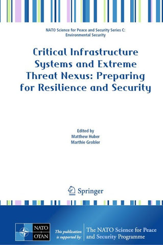 Critical Infrastructure Systems and Extreme Threat Nexus: Preparing for Resilience and Security