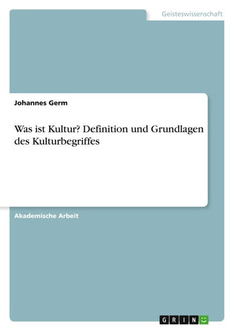 Was ist Kultur? Definition und Grundlagen des Kulturbegriffes