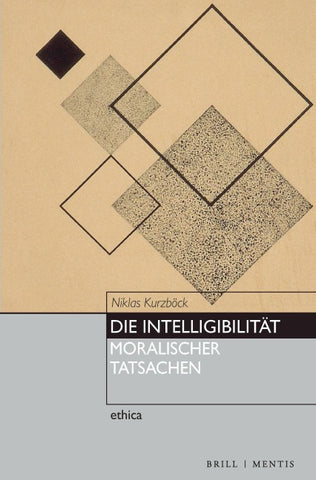 Die Intelligibilität moralischer Tatsachen