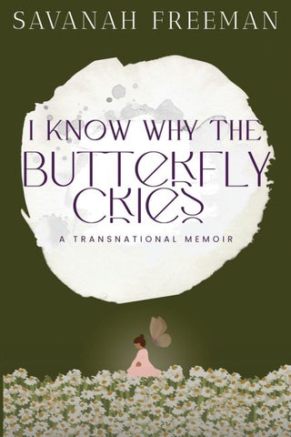 I Know Why The Butterfly Cries