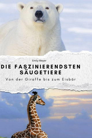Die faszinierendsten Säugetiere