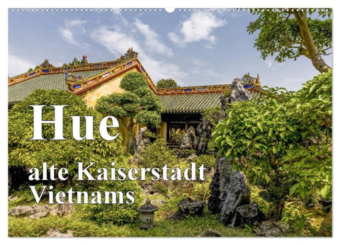 Hue alte Kaiserstadt Vietnams (Wandkalender 2027 DIN A2 quer), CALVENDO Monatskalender