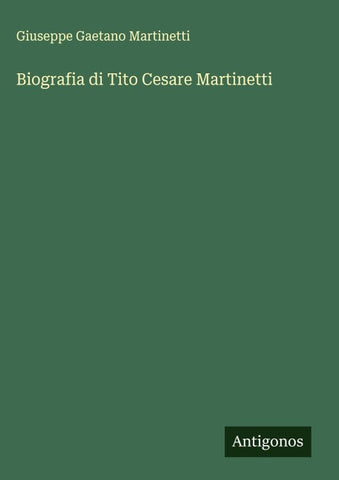 Biografia di Tito Cesare Martinetti