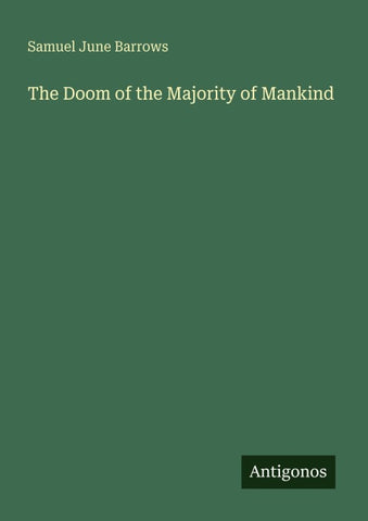 The Doom of the Majority of Mankind