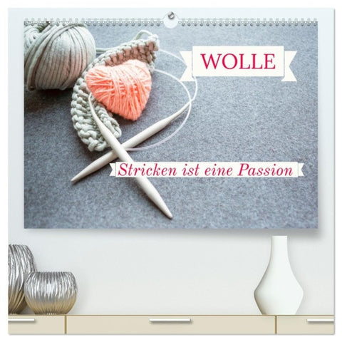 WOLLE Stricken ist eine Passion (hochwertiger Premium Wandkalender 2027 DIN A2 quer), Kunstdruck in Hochglanz