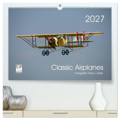 Classic Airplanes (hochwertiger Premium Wandkalender 2027 DIN A2 quer), Kunstdruck in Hochglanz