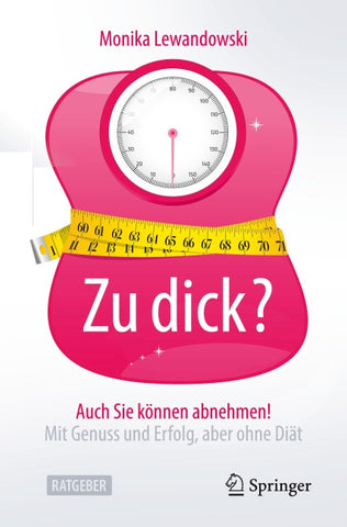 Zu dick? Auch Sie können abnehmen!