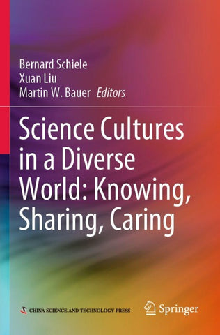 Science Cultures in a Diverse World: Knowing, Sharing, Caring