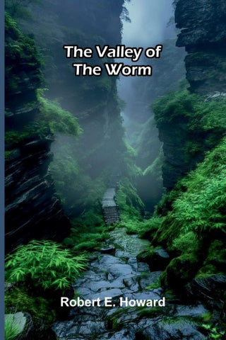 The Valley of the Worm