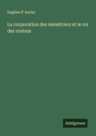 La corporation des ménétriers et le roi des violons