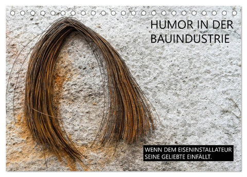 Humor in der Bauindustrie (Tischkalender 2026 DIN A5 quer), CALVENDO Monatskalender