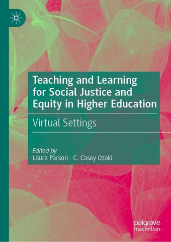 Teaching and Learning for Social Justice and Equity in Higher Education