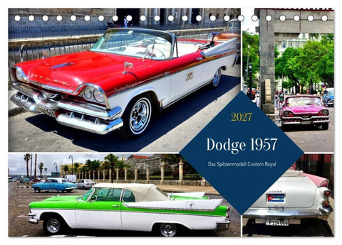 Dodge 1957 - Das Spitzenmodell Custom Royal (Tischkalender 2027 DIN A5 quer), CALVENDO Monatskalender