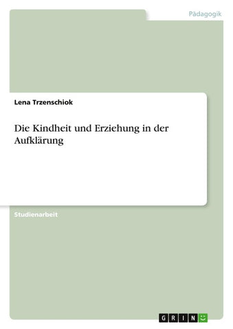 Die Kindheit und Erziehung in der Aufklärung