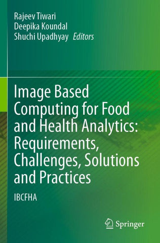 Image Based Computing for Food and Health Analytics: Requirements, Challenges, Solutions and Practices