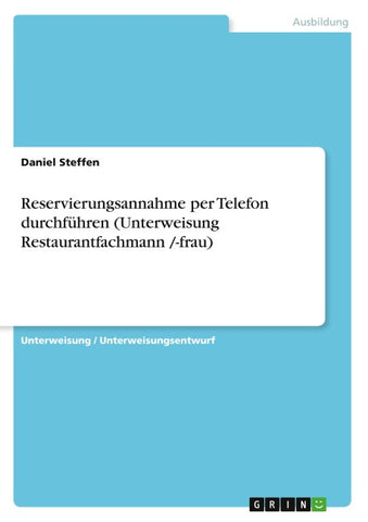 Reservierungsannahme per Telefon durchführen (Unterweisung Restaurantfachmann /-frau)
