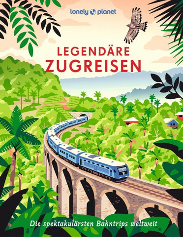 LONELY PLANET Bildband Legendäre Zugreisen