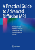 A Practical Guide to Advanced Diffusion MRI