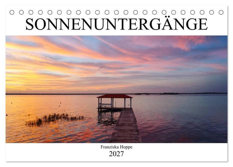 Die schönsten Sonnenuntergänge der Welt (Tischkalender 2027 DIN A5 quer), CALVENDO Monatskalender