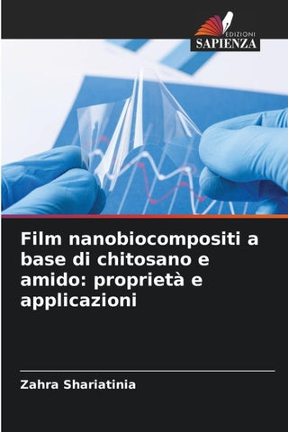 Film nanobiocompositi a base di chitosano e amido: proprietà e applicazioni