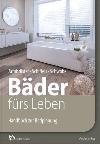 Handbuch zur Badplanung: Bäder fürs Leben