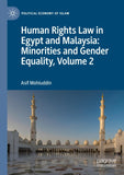 Human Rights Law in Egypt and Malaysia: Minorities and Gender Equality, Volume 2