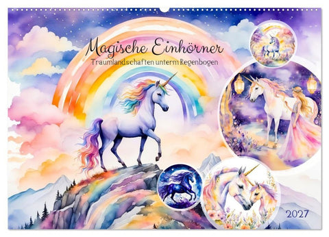 Magische Einhörner - Traumlandschaften unterm Regenbogen (Wandkalender 2027 DIN A2 quer), CALVENDO Monatskalender
