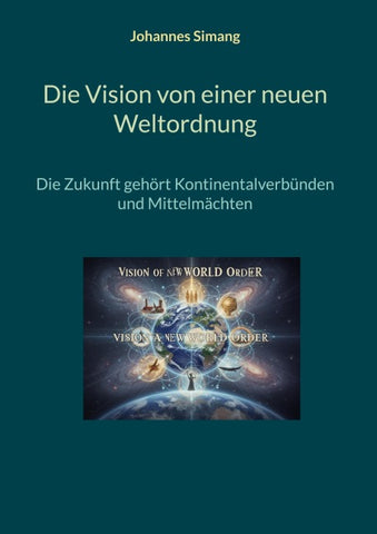 Die Vision von einer neuen Weltordnung