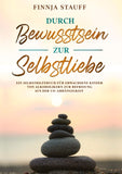 Durch Bewusstsein zur Selbstliebe