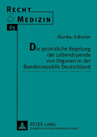 Die gesetzliche Regelung der Lebendspende von Organen in der Bundesrepublik Deutschland