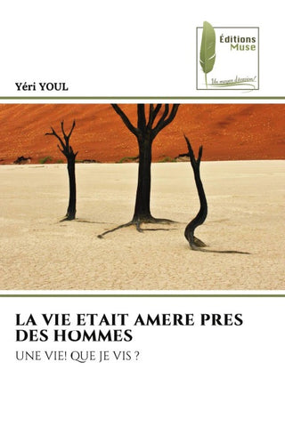 LA VIE ETAIT AMERE PRES DES HOMMES