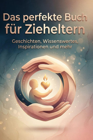 Das perfekte Buch für Zieheltern