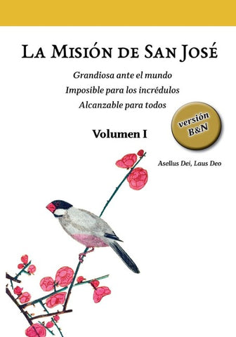 La Misión de San José. Volumen I (versión B&N)
