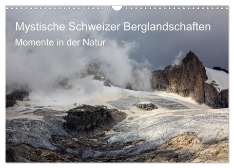 Mystische Schweizer Berglandschaften - Momente in der Natur (Wandkalender 2026 DIN A3 quer), CALVENDO Monatskalender