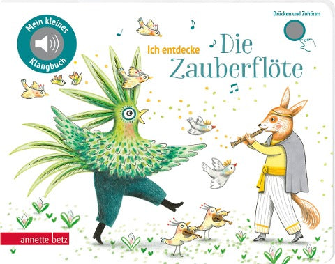 Ich entdecke Die Zauberflöte (Mein kleines Klangbuch)