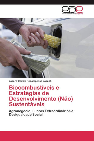 Biocombustíveis e Estratégias de Desenvolvimento (Não) Sustentáveis
