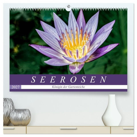 Seerosen - Königin der Gartenteiche (hochwertiger Premium Wandkalender 2027 DIN A2 quer), Kunstdruck in Hochglanz