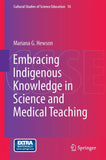 Embracing Indigenous Knowledge in Science and Medical Teaching