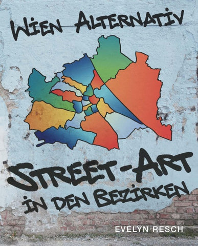 Wien alternativ – Street-Art in den Bezirken