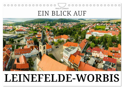 Ein Blick auf Leinefelde-Worbis (Wandkalender 2026 DIN A4 quer), CALVENDO Monatskalender