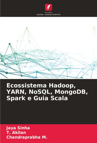 Ecossistema Hadoop, YARN, NoSQL, MongoDB, Spark e Guia Scala